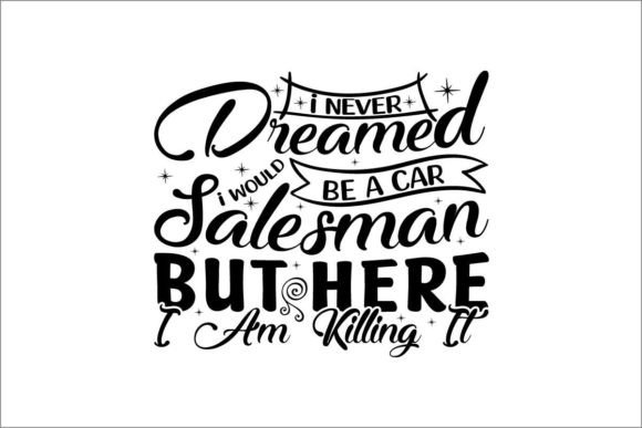 Download I Never Dreamed I Would Be a Car Salesman - Salesman Collection
